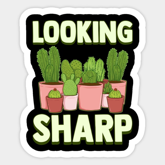 Funny Looking Sharp Cactus & Plants Pun Gardeners Sticker by theperfectpresents